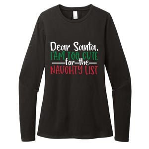 Dear Santa I'm Too Cute For The Naughty List Christmas Cute Gift Womens CVC Long Sleeve Shirt