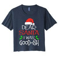 Dear Santa I Was Goodish Cute Christmas Vacation Women's Crop Top Tee