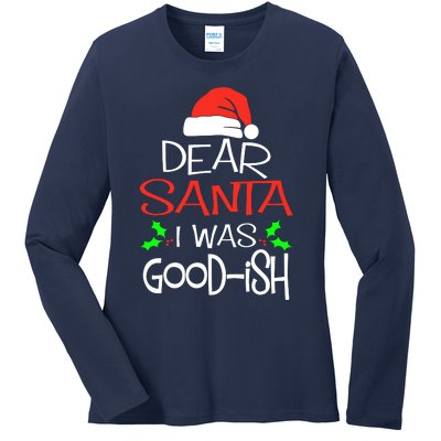 Dear Santa I Was Goodish Cute Christmas Vacation Ladies Long Sleeve Shirt