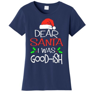 Dear Santa I Was Goodish Cute Christmas Vacation Women's T-Shirt