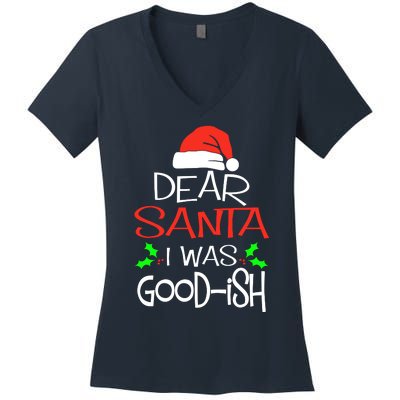 Dear Santa I Was Goodish Cute Christmas Vacation Women's V-Neck T-Shirt