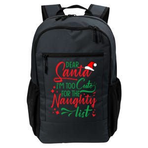 Dear Santa I'm Too Cute For The Naughty List Christmas Gift Daily Commute Backpack