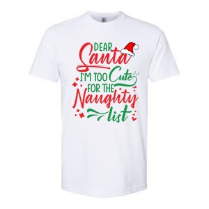 Dear Santa I'm Too Cute For The Naughty List Christmas Gift Softstyle CVC T-Shirt