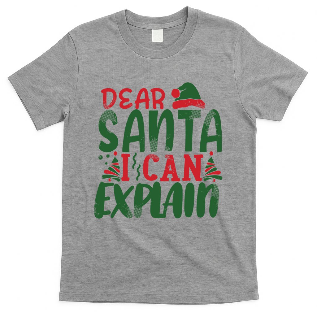 Dear Santa I Can Explain Funny Christmas Naughty T-Shirt