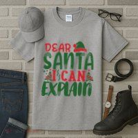Dear Santa I Can Explain Funny Christmas Naughty Tall T-Shirt