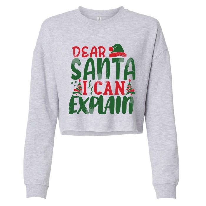 Dear Santa I Can Explain Funny Christmas Naughty Cropped Pullover Crew