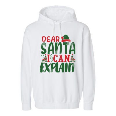 Dear Santa I Can Explain Funny Christmas Naughty Garment-Dyed Fleece Hoodie