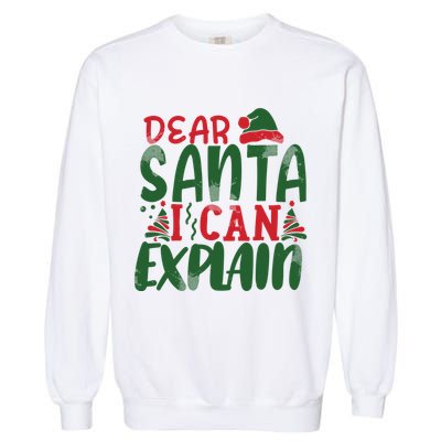 Dear Santa I Can Explain Funny Christmas Naughty Garment-Dyed Sweatshirt