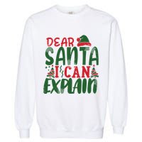 Dear Santa I Can Explain Funny Christmas Naughty Garment-Dyed Sweatshirt