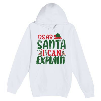 Dear Santa I Can Explain Funny Christmas Naughty Premium Pullover Hoodie