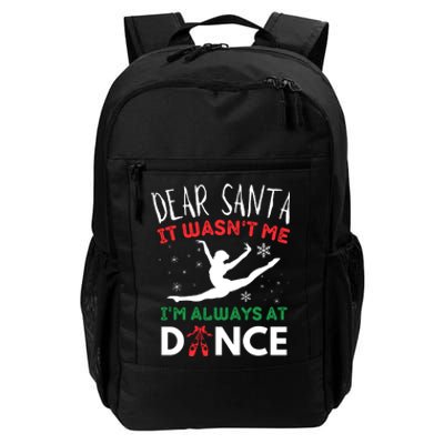 Dear Santa It WasnT Me IM Always At Dance Ballet Daily Commute Backpack