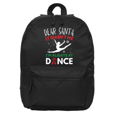 Dear Santa It WasnT Me IM Always At Dance Ballet 16 in Basic Backpack