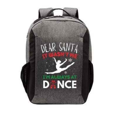 Dear Santa It WasnT Me IM Always At Dance Ballet Vector Backpack