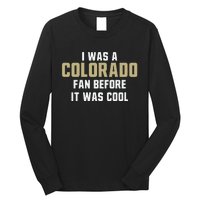 Deion Sanders I Was A Colorado Fan Before It Was Cool Long Sleeve Shirt