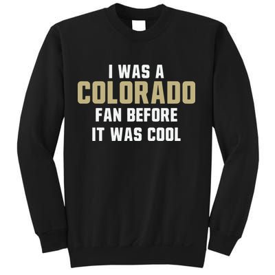Deion Sanders I Was A Colorado Fan Before It Was Cool Sweatshirt