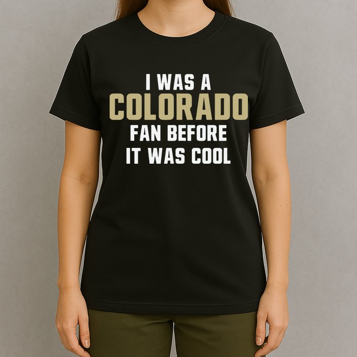 Deion Sanders I Was A Colorado Fan Before It Was Cool T-Shirt
