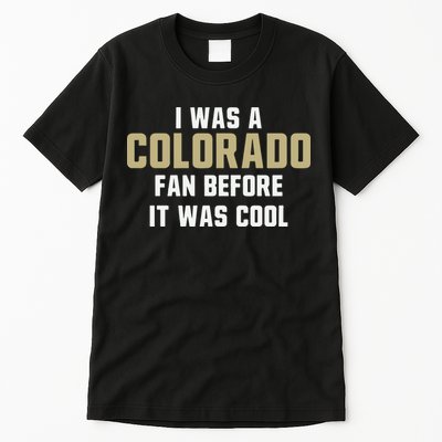 Deion Sanders I Was A Colorado Fan Before It Was Cool Tall T-Shirt