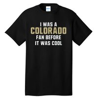 Deion Sanders I Was A Colorado Fan Before It Was Cool Tall T-Shirt