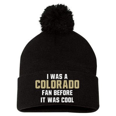 Deion Sanders I Was A Colorado Fan Before It Was Cool Pom Pom 12in Knit Beanie