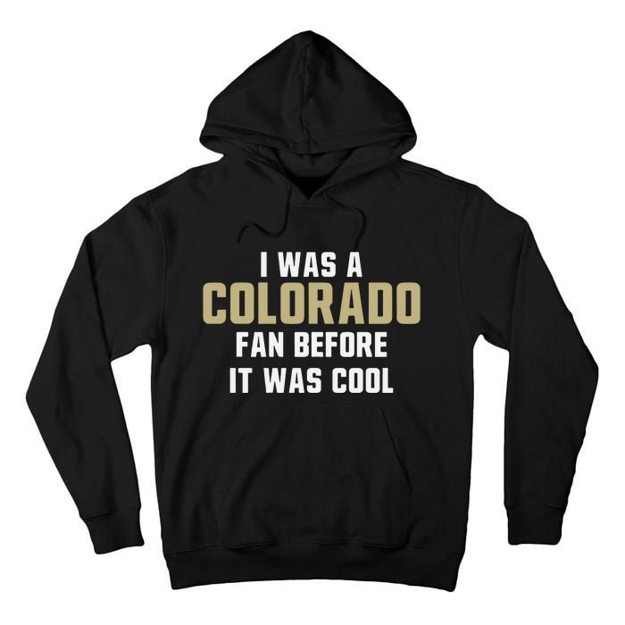 Deion Sanders I Was A Colorado Fan Before It Was Cool Tall Hoodie