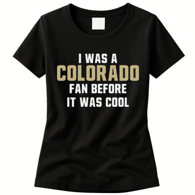 Deion Sanders I Was A Colorado Fan Before It Was Cool Womens T-Shirt