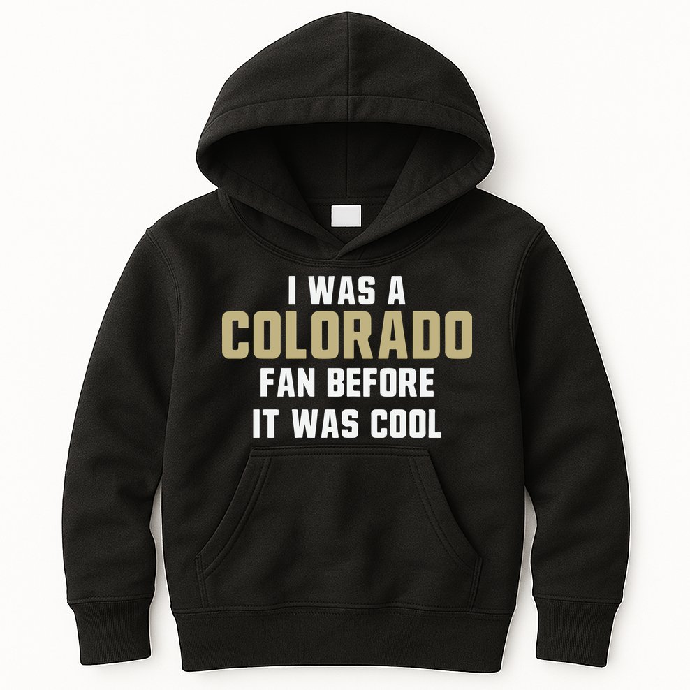 Deion Sanders I Was A Colorado Fan Before It Was Cool Kids Hoodie