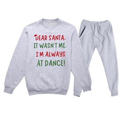 Dear Santa It WasnT Me IM Always At Dance Ballet Christmas Premium Crewneck Sweatsuit Set