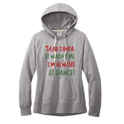 Dear Santa It WasnT Me IM Always At Dance Ballet Christmas Women's Fleece Hoodie