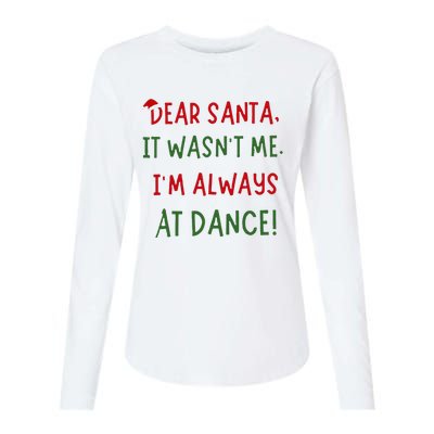 Dear Santa It WasnT Me IM Always At Dance Ballet Christmas Womens Cotton Relaxed Long Sleeve T-Shirt