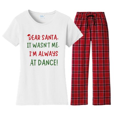 Dear Santa It WasnT Me IM Always At Dance Ballet Christmas Women's Flannel Pajama Set