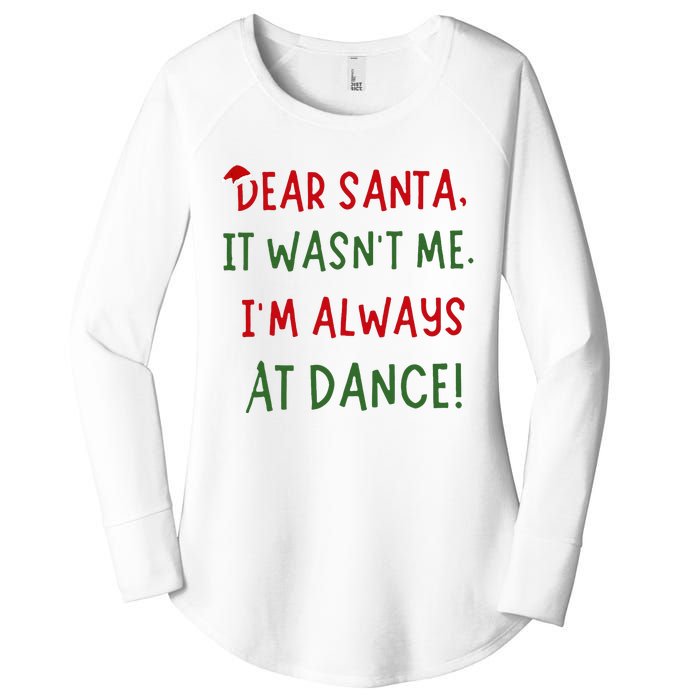 Dear Santa It WasnT Me IM Always At Dance Ballet Christmas Women's Perfect Tri Tunic Long Sleeve Shirt