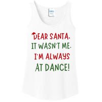 Dear Santa It WasnT Me IM Always At Dance Ballet Christmas Ladies Essential Tank