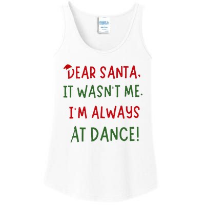 Dear Santa It WasnT Me IM Always At Dance Ballet Christmas Ladies Essential Tank