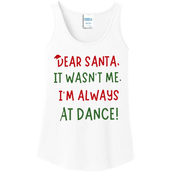 Dear Santa It WasnT Me IM Always At Dance Ballet Christmas Ladies Essential Tank