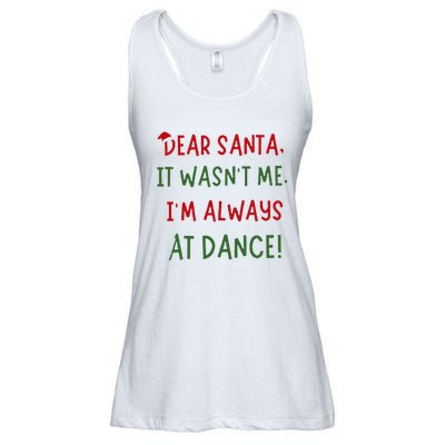 Dear Santa It WasnT Me IM Always At Dance Ballet Christmas Ladies Essential Flowy Tank