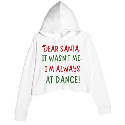 Dear Santa It WasnT Me IM Always At Dance Ballet Christmas Crop Fleece Hoodie