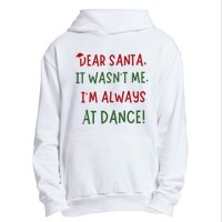 Dear Santa It WasnT Me IM Always At Dance Ballet Christmas Urban Pullover Hoodie