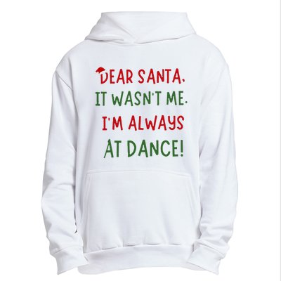 Dear Santa It WasnT Me IM Always At Dance Ballet Christmas Urban Pullover Hoodie