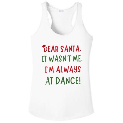 Dear Santa It WasnT Me IM Always At Dance Ballet Christmas Ladies PosiCharge Competitor Racerback Tank