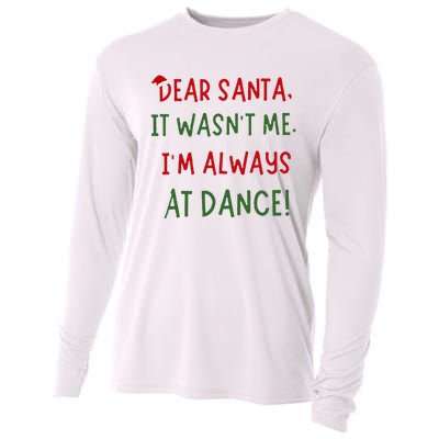 Dear Santa It WasnT Me IM Always At Dance Ballet Christmas Cooling Performance Long Sleeve Crew