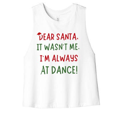 Dear Santa It WasnT Me IM Always At Dance Ballet Christmas Women's Racerback Cropped Tank