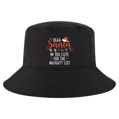 Dear Santa Im Too Cute For The Naughty List Family Christmas Cool Comfort Performance Bucket Hat