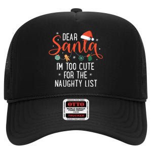 Dear Santa Im Too Cute For The Naughty List Family Christmas High Crown Mesh Back Trucker Hat