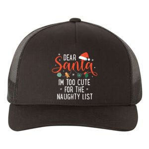 Dear Santa Im Too Cute For The Naughty List Family Christmas Yupoong Adult 5-Panel Trucker Hat