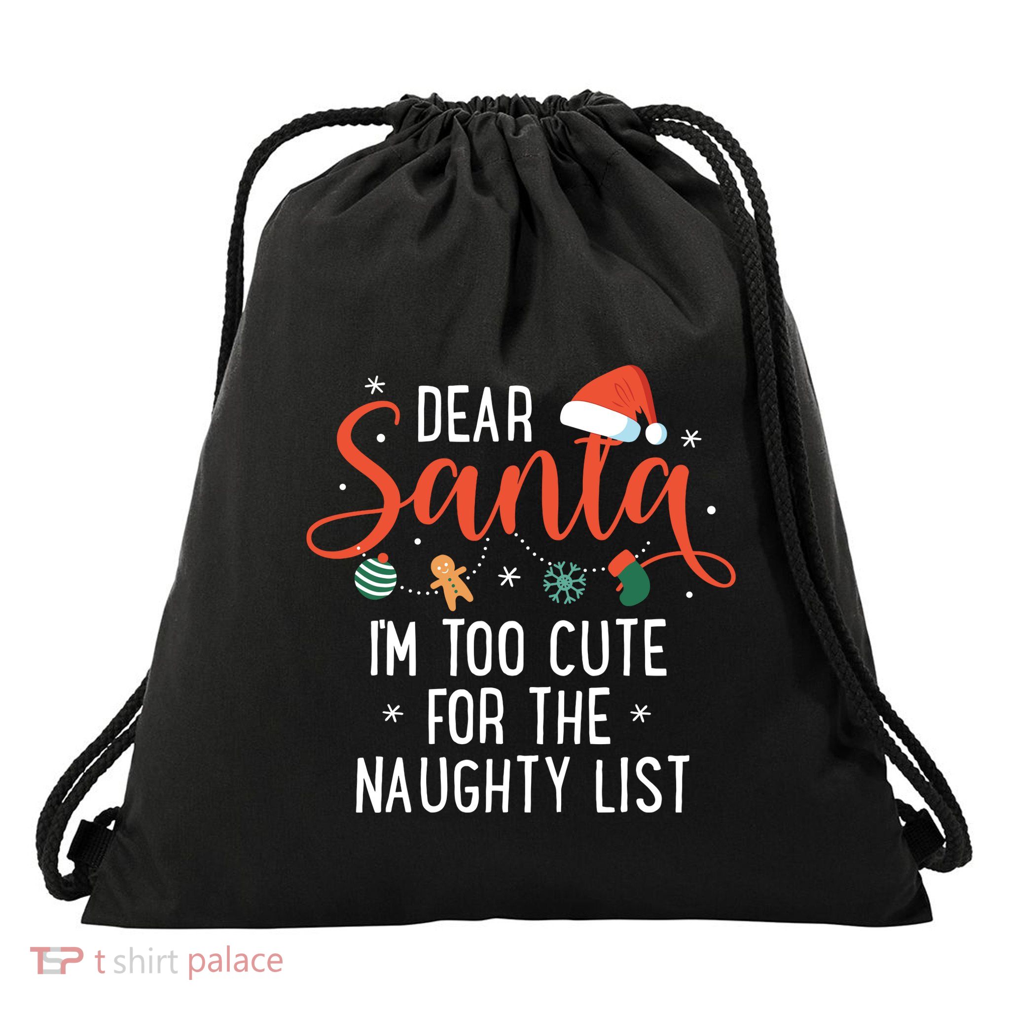 Dear Santa Im Too Cute For The Naughty List Family Christmas Drawstring Bag