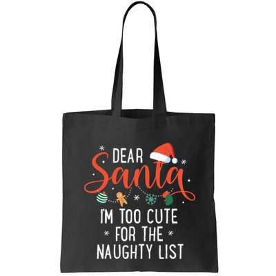 Dear Santa Im Too Cute For The Naughty List Family Christmas Bag
