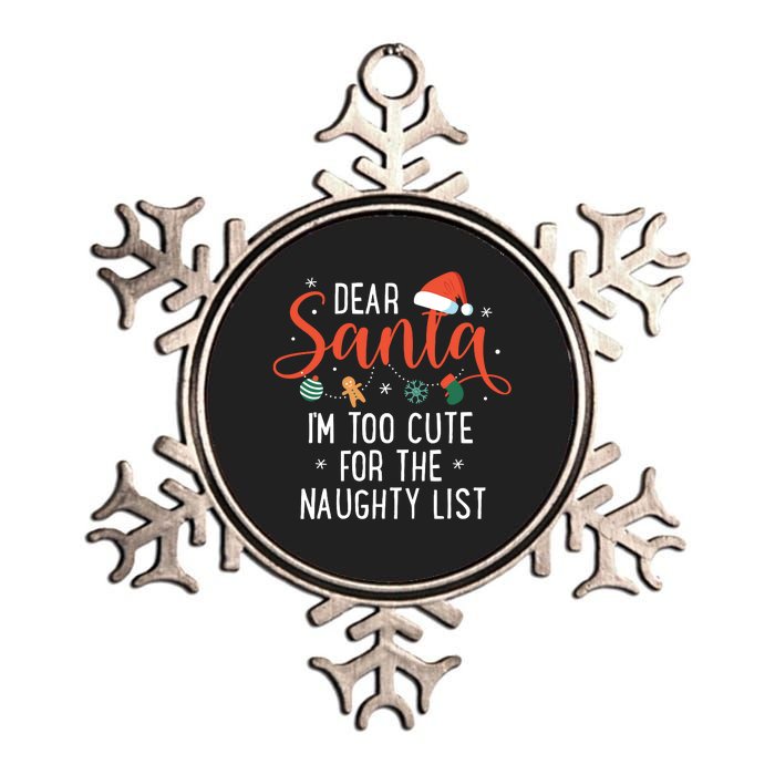 Dear Santa Im Too Cute For The Naughty List Family Christmas Metallic Star Ornament