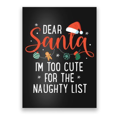 Dear Santa Im Too Cute For The Naughty List Family Christmas Poster