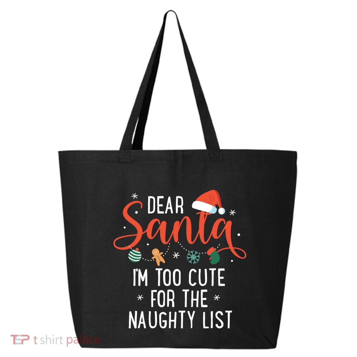 Dear Santa Im Too Cute For The Naughty List Family Christmas 25L Jumbo Tote