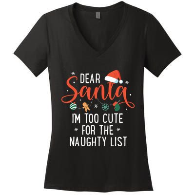 Dear Santa Im Too Cute For The Naughty List Family Christmas Women's V-Neck T-Shirt